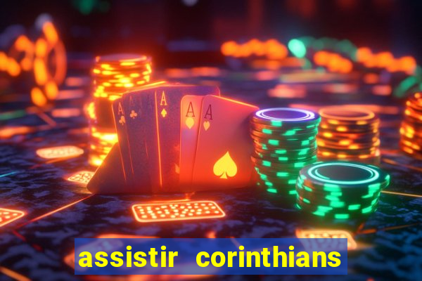 assistir corinthians fut max